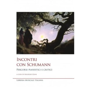 GIANI - Incontri con Schumann - Percorsi Pianistici e Critici