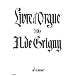 DE GRIGNY - Livre D'Orgue