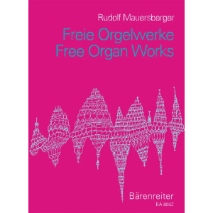 MAUERSBERGER - Freie Orgelwerke