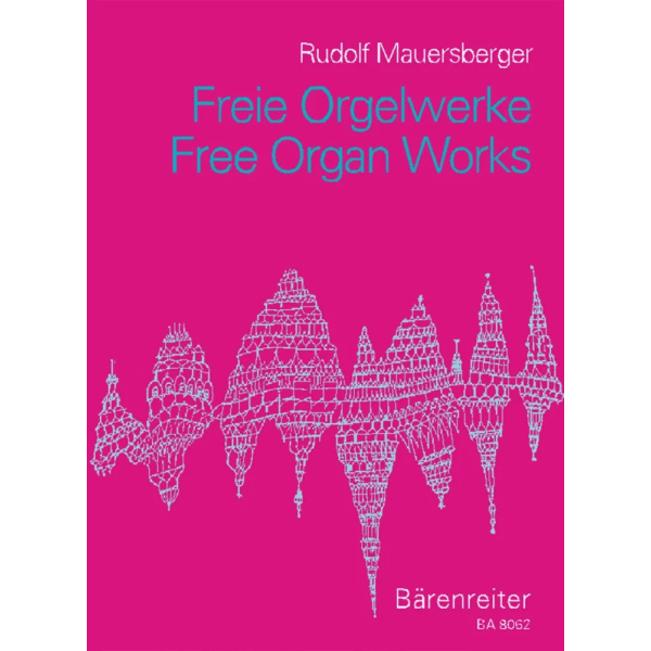 MAUERSBERGER - Freie Orgelwerke