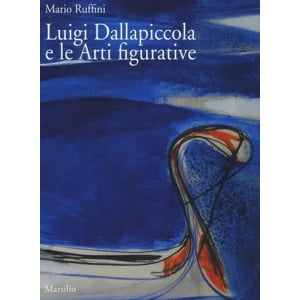 RUFFINI - Luigi Dallapiccola e le arti figurative