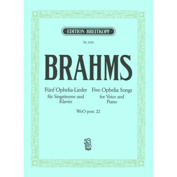 BRAHMS - 5 Ophelia Songs