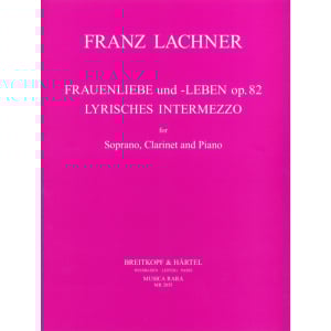 LACHNER - Frauenliebe und -Leben Op. 82 & Lyrisches Intermezzo