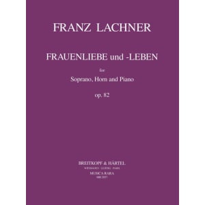LACHNER - Frauenliebe und -Leben Op. 82